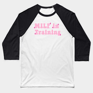 Milf in Training Baseball T-Shirt